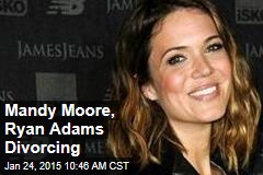 Mandy Moore, Ryan Adams Divorcing