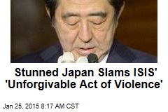Stunned Japan Slams ISIS&#39; &#39;Unforgivable Act of Violence&#39;