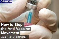 How to Stop the Anti-Vaccine Movement