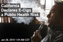 Calif. Declares E-Cigs a Public Health Risk