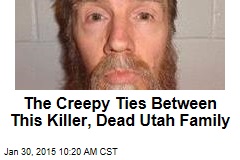 The Creepy Ties Between This Killer, Dead Utah Family