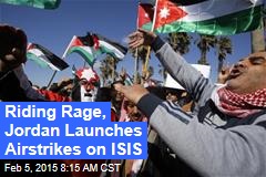 Riding Rage, Jordan Launches Airstrikes on ISIS