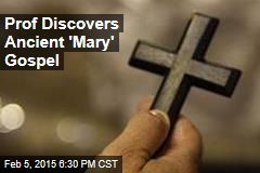 Newfound &#39;Mary&#39; Gospel Was Used for Divination