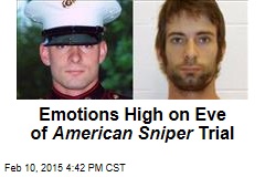 Emotions High on Eve of American Sniper Trial