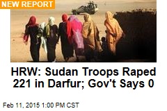 HRW: Sudan Troops Raped 221 in Darfur; Gov&#39;t Says 0