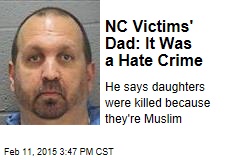 NC Victims&#39; Dad: It Was a Hate Crime