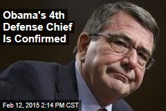 Obama&#39;s 4th Defense Chief Is Confirmed