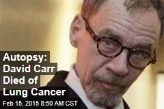 Autopsy: David Carr Died of Lung Cancer
