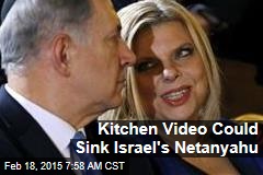 Kitchen Video Could Sink Israel PM