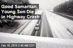 Good Samaritan, Young Son Die in Car Crash