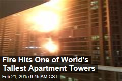 Fire Hits One of World&#39;s Tallest Apartment Towers
