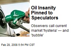 Oil Insanity Pinned to Speculators