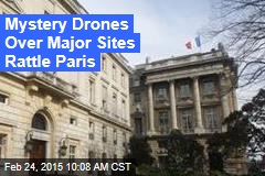 Mystery Drones Over Major Sites Rattle Paris