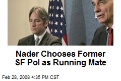 Nader Chooses Former SF Pol as Running Mate