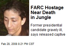 FARC Hostage Near Death in Jungle