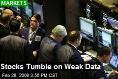 Stocks Tumble on Weak Data