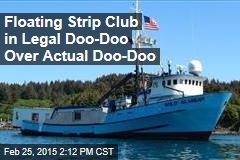 Floating Strip Club in Legal Doo-Doo Over Actual Doo-Doo