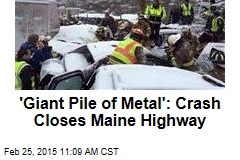 &#39;Giant Pile of Metal&#39;: 40-Vehicle Pileup Closes Maine Highway
