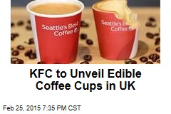 KFC to Unveil Edible Coffee Cups in UK