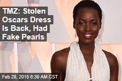 TMZ: Stolen Oscars Dress Is Back, Had Fake Pearls