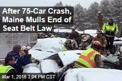 After 75-Car Crash, Maine Mulls End of Seat Belt Law