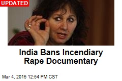 Filmmaker to India: Don&#39;t Ban My Rape Documentary