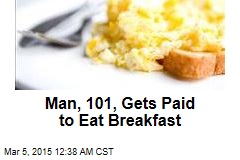 Man, 101, Gets Paid to Eat Breakfast