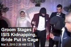 Egyptian Man&#39;s Wedding Prank: ISIS Kidnapping