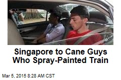 Singapore to Cane Guys Who Spray-Painted Train