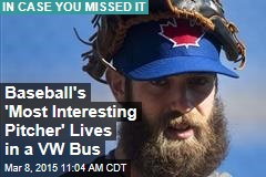 Baseball&#39;s &#39;Most Interesting Pitcher&#39; Lives in a VW Bus
