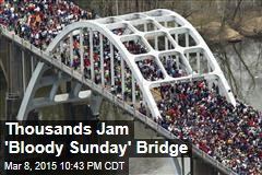 Thousands Jam &#39;Bloody Sunday&#39; Bridge