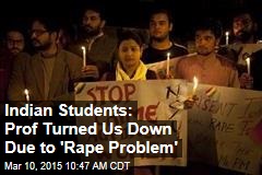 Prof Allegedly Rejected Indian Pupils Over &#39;Rape Problem&#39;