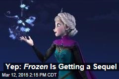 Yep: Frozen Is Getting a Sequel