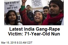 Latest India Gang-Rape Victim: 71-Year-Old Nun