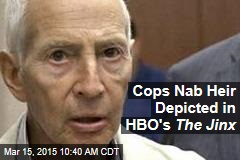 Cops Nab Heir Depicted in HBO&#39;s The Jinx