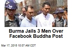 Burma Jails 3 Men Over Facebook Buddha Post