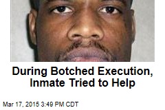 During Botched Execution, Inmate Tried to Help