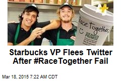 Starbucks VP Flees Twitter After #RaceTogether Fail