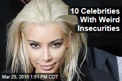 10 Celebrities With Weird Insecurities