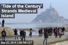 &#39;Tide of the Century&#39; Strands Medieval Island