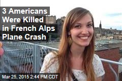 3 Americans Were Killed in French Alps Plane Crash