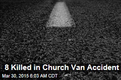 8 Killed in Church Van Accident