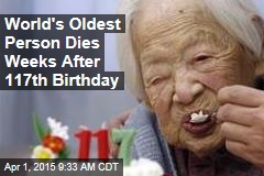 World&#39;s Oldest Person Dies Weeks After 117th Birthday