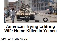 American Killed in Yemen Chaos