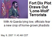 Fort Dix Plot Draws Out 'Lone-Wolf' Terrorists