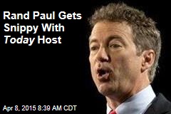 Rand Paul Gets Snippy With Today Host