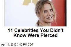 11 Celebrities You Didn&#39;t Know Were Pierced