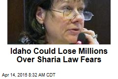 Idaho Could Lose Millions Over Sharia Law Fears