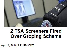 2 TSA Screeners Fired Over Groping Scheme