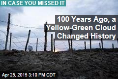 100 Years Ago, a Yellow-Green Cloud Changed History